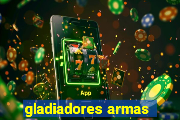 gladiadores armas