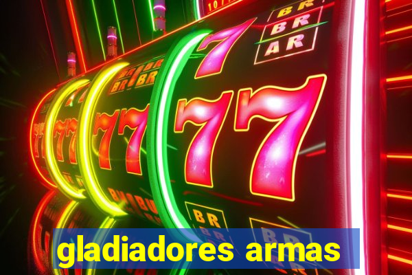 gladiadores armas