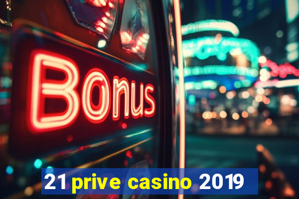 21 prive casino 2019