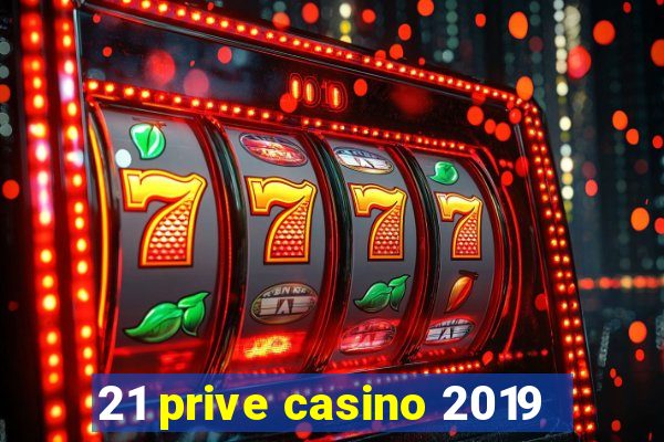 21 prive casino 2019