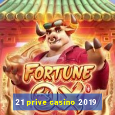 21 prive casino 2019