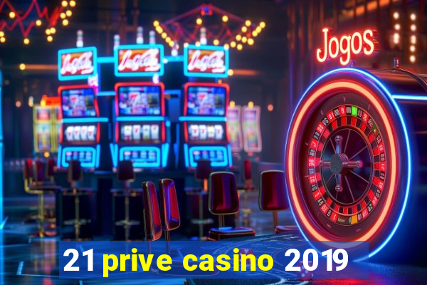 21 prive casino 2019