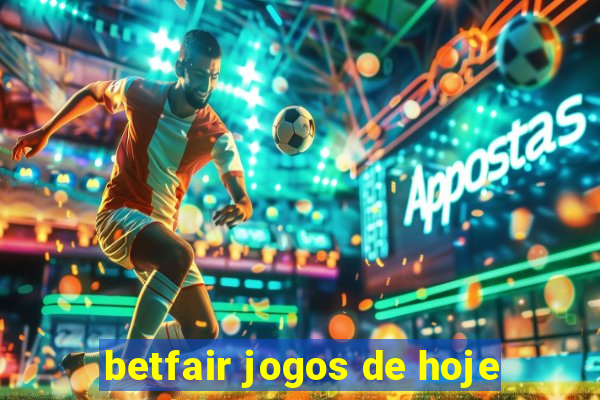 betfair jogos de hoje