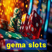 gema slots