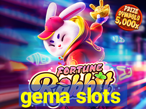 gema slots