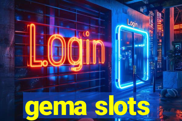 gema slots