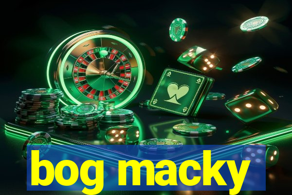 bog macky