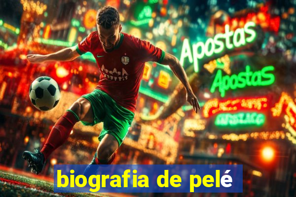 biografia de pelé