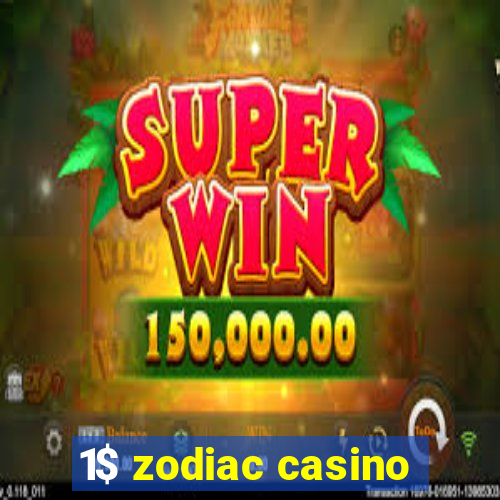 1$ zodiac casino