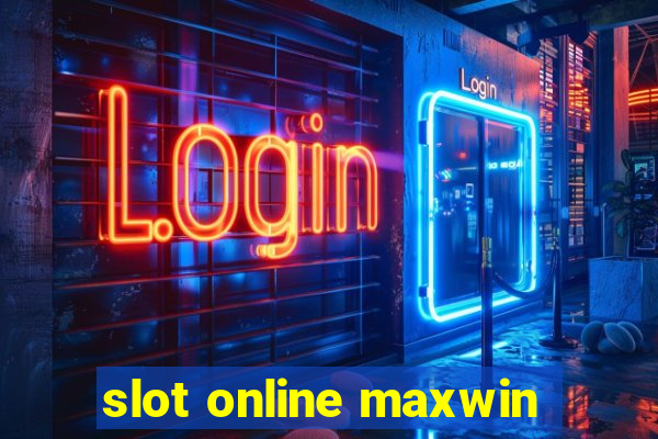 slot online maxwin