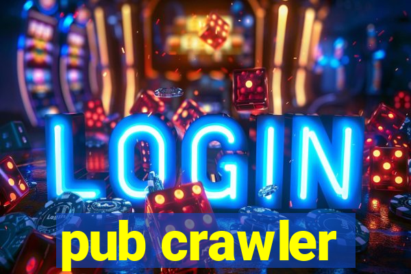 pub crawler