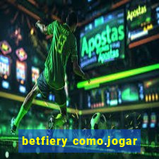 betfiery como.jogar