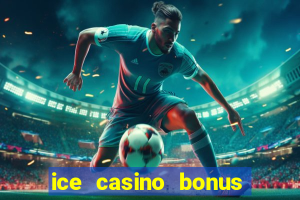 ice casino bonus 25 euro