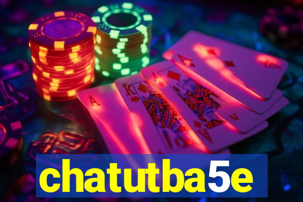 chatutba5e