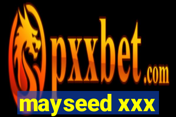 mayseed xxx