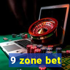 9 zone bet