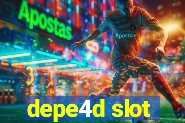 depe4d slot