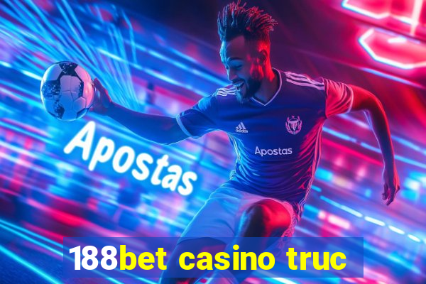 188bet casino truc