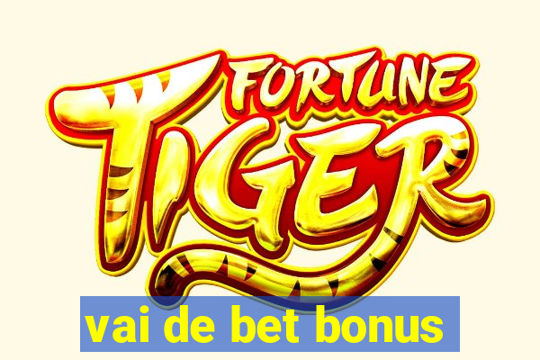 vai de bet bonus