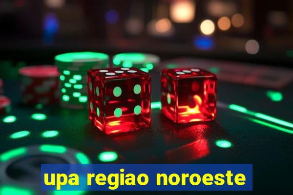 upa regiao noroeste