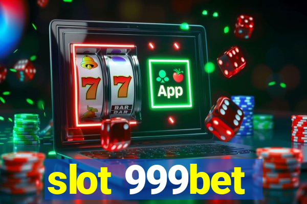 slot 999bet