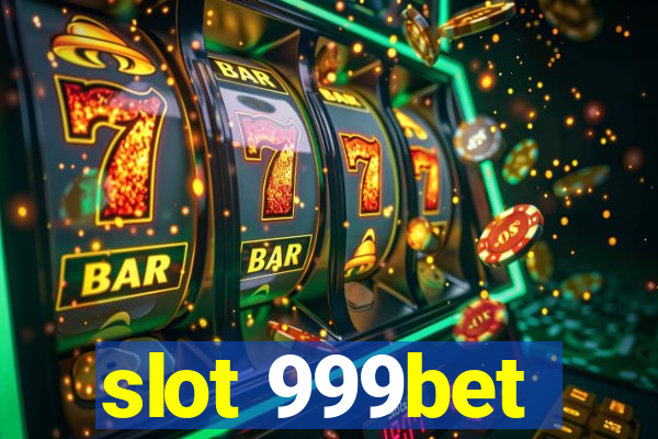 slot 999bet