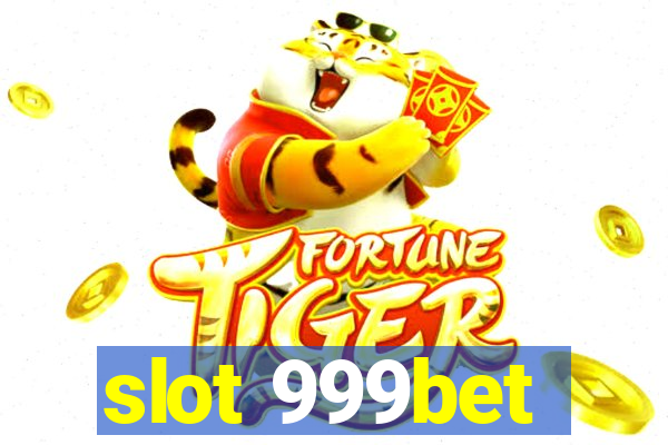 slot 999bet