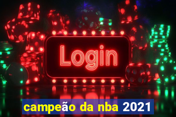 campeão da nba 2021