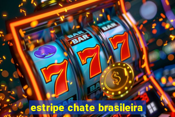 estripe chate brasileira