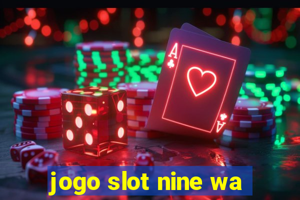 jogo slot nine wa