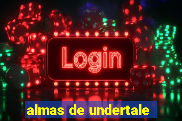 almas de undertale