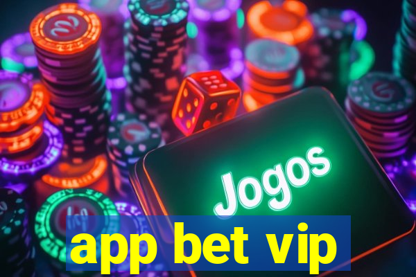 app bet vip