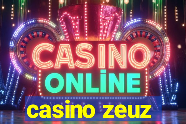 casino zeuz