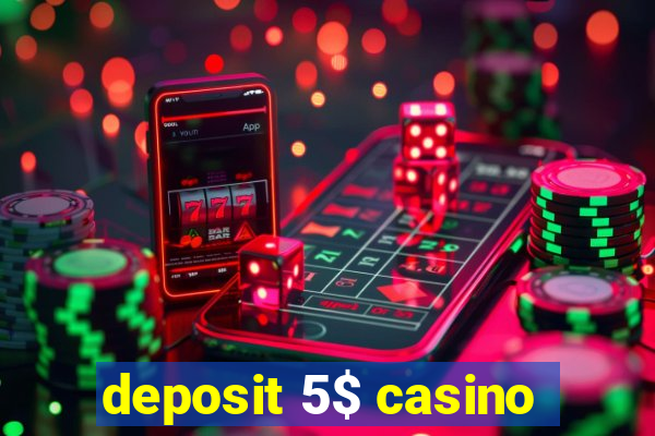 deposit 5$ casino