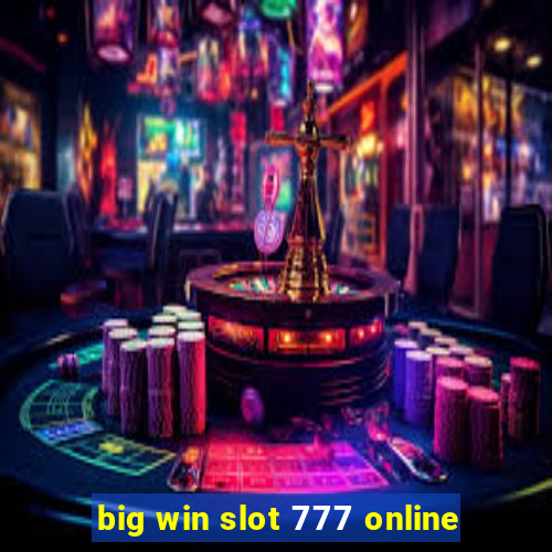 big win slot 777 online