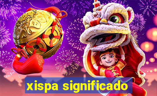 xispa significado