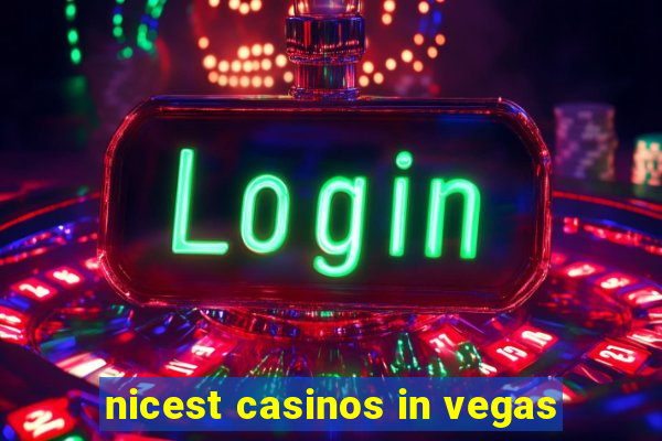 nicest casinos in vegas