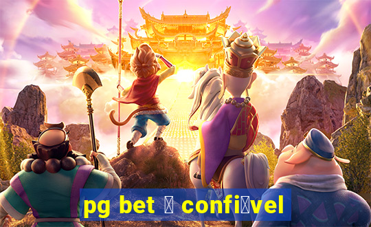 pg bet 茅 confi谩vel