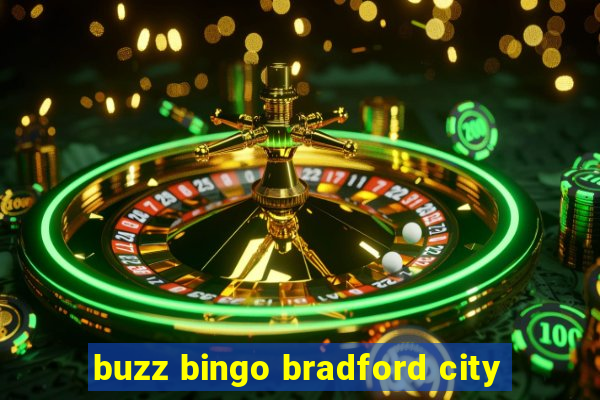 buzz bingo bradford city