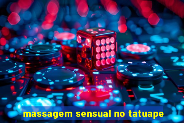 massagem sensual no tatuape