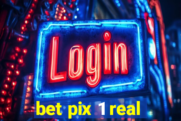 bet pix 1 real