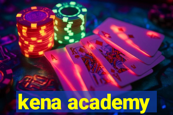 kena academy