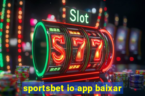 sportsbet io app baixar