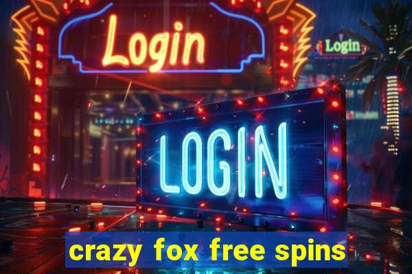 crazy fox free spins