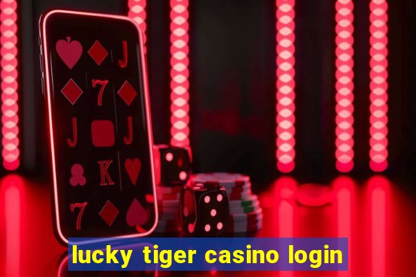 lucky tiger casino login