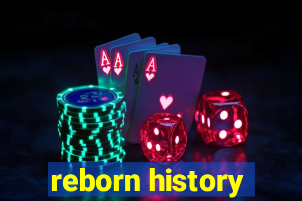 reborn history