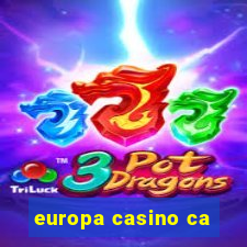 europa casino ca