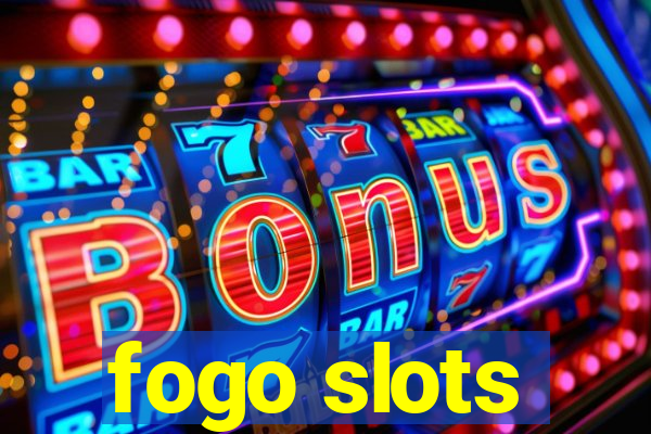 fogo slots