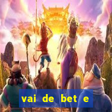 vai de bet e esporte da sorte