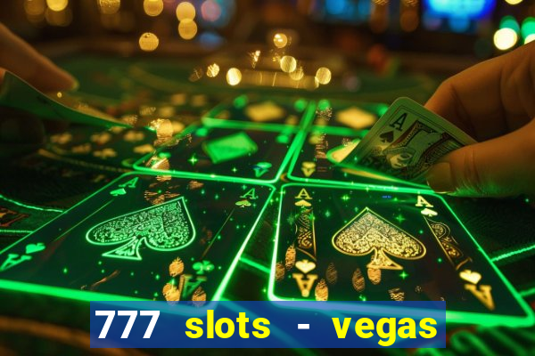 777 slots - vegas casino slot